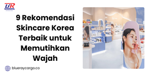 9 Rekomendasi Skincare Korea Terbaik untuk Memutihkan Wajah