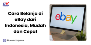 Cara Belanja di eBay dari Indonesia, Mudah dan Cepat