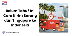 cara kirim barang dari singapura