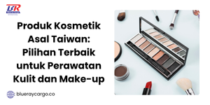 Produk Kosmetik Asal Taiwan: Pilihan Terbaik untuk Perawatan Kulit dan Make-up